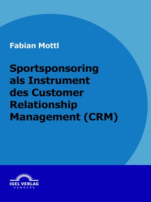 cover image of Sportsponsoring als Instrument des Customer Relationship Management (CRM)